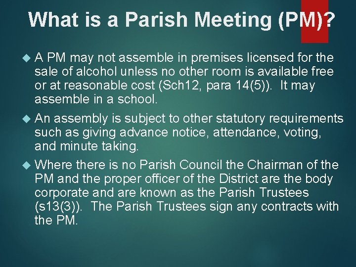 What is a Parish Meeting (PM)? A PM may not assemble in premises licensed