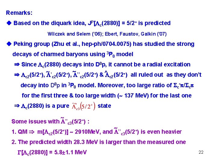 Remarks: u Based on the diquark idea, JP[ c(2880)] = 5/2+ is predicted Wilczek