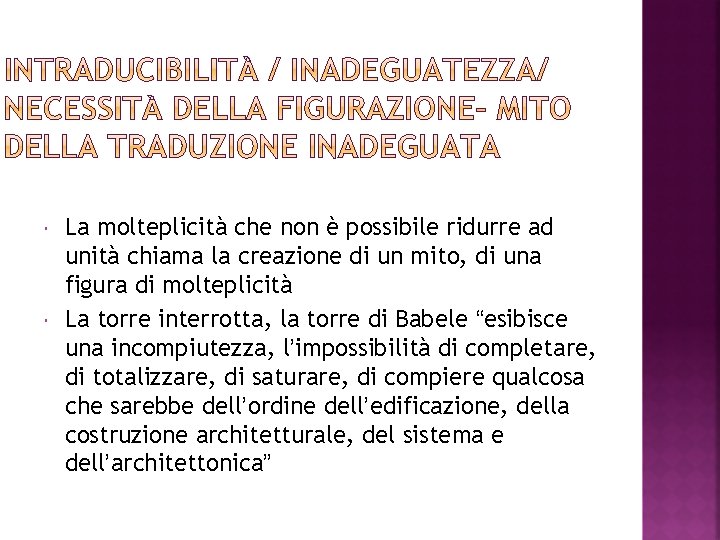  La molteplicità che non è possibile ridurre ad unità chiama la creazione di