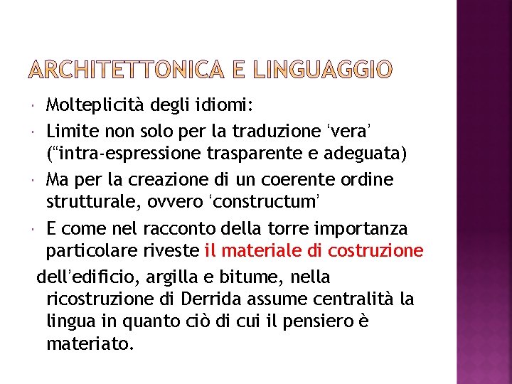 Molteplicità degli idiomi: Limite non solo per la traduzione ‘vera’ (“intra-espressione trasparente e adeguata)