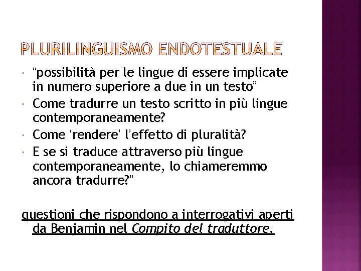  “possibilità per le lingue di essere implicate in numero superiore a due in