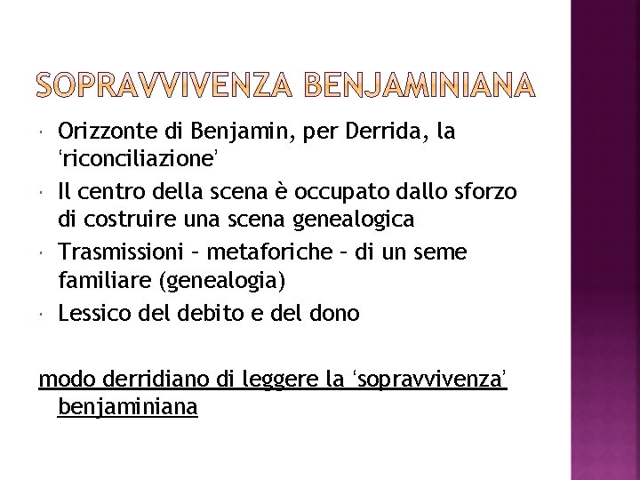  Orizzonte di Benjamin, per Derrida, la ‘riconciliazione’ Il centro della scena è occupato