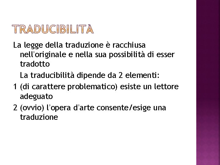 La legge della traduzione è racchiusa nell’originale e nella sua possibilità di esser tradotto