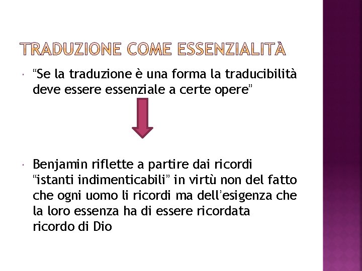  “Se la traduzione è una forma la traducibilità deve essere essenziale a certe