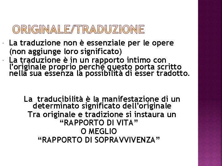  La traduzione non è essenziale per le opere (non aggiunge loro significato) La