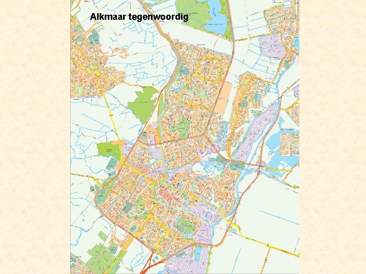 Alkmaar tegenwoordig De stad groeit tegen de dorpen Ouddorp, Koedijk en Sint-Pancras aan. 