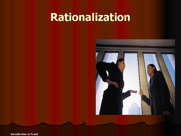 Rationalization Introduction to Fraud 