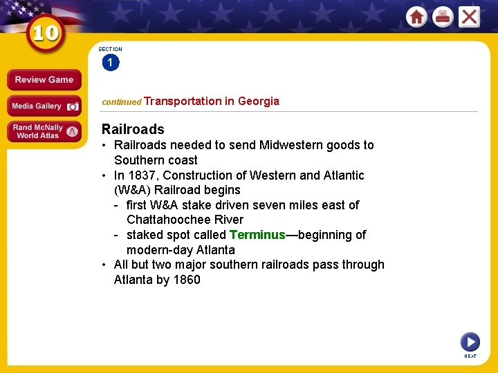 SECTION 1 continued Transportation in Georgia Railroads • Railroads needed to send Midwestern goods