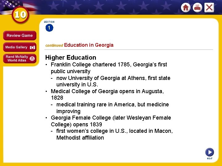 SECTION 1 continued Education in Georgia Higher Education • Franklin College chartered 1785, Georgia’s