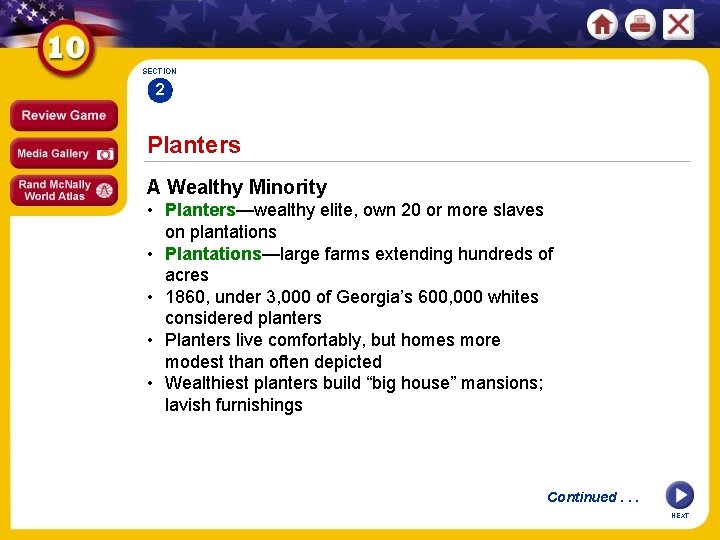 SECTION 2 Planters A Wealthy Minority • Planters—wealthy elite, own 20 or more slaves