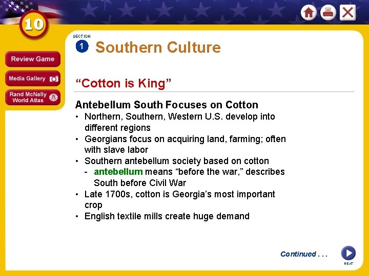 SECTION 1 Southern Culture “Cotton is King” Antebellum South Focuses on Cotton • Northern,