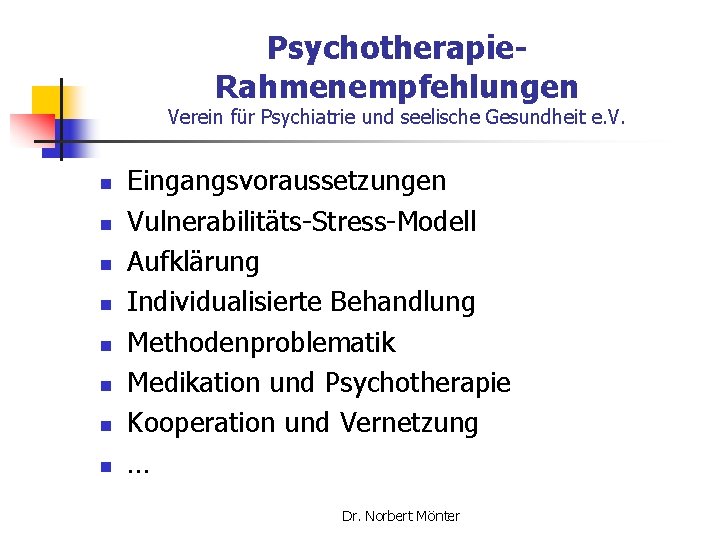 Psychotherapie. Rahmenempfehlungen Verein für Psychiatrie und seelische Gesundheit e. V. n n n n