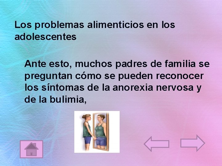 Los problemas alimenticios en los adolescentes Ante esto, muchos padres de familia se preguntan