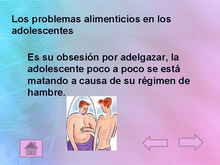 Los problemas alimenticios en los adolescentes Es su obsesión por adelgazar, la adolescente poco