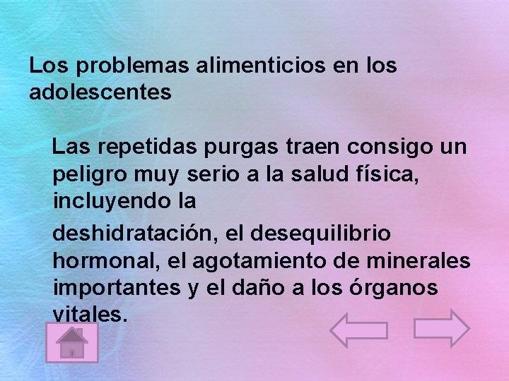 Los problemas alimenticios en los adolescentes Las repetidas purgas traen consigo un peligro muy