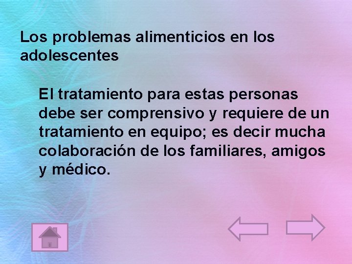 Los problemas alimenticios en los adolescentes El tratamiento para estas personas debe ser comprensivo