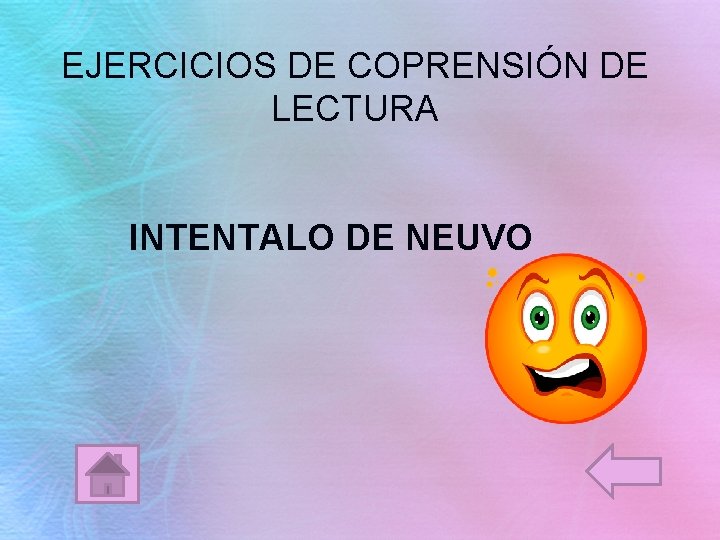 EJERCICIOS DE COPRENSIÓN DE LECTURA INTENTALO DE NEUVO 