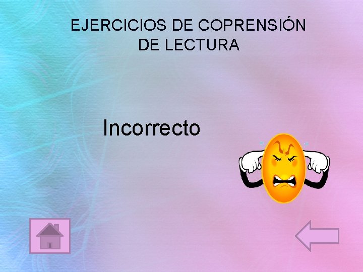 EJERCICIOS DE COPRENSIÓN DE LECTURA Incorrecto 