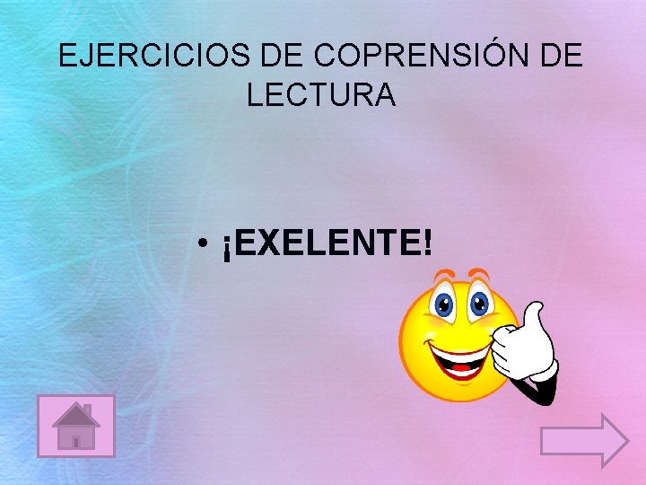 EJERCICIOS DE COPRENSIÓN DE LECTURA • ¡EXELENTE! 