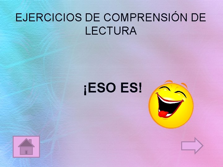 EJERCICIOS DE COMPRENSIÓN DE LECTURA ¡ESO ES! 