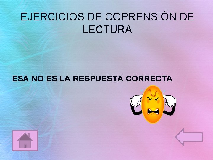 EJERCICIOS DE COPRENSIÓN DE LECTURA ESA NO ES LA RESPUESTA CORRECTA 