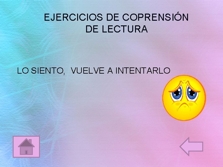 EJERCICIOS DE COPRENSIÓN DE LECTURA LO SIENTO, VUELVE A INTENTARLO 