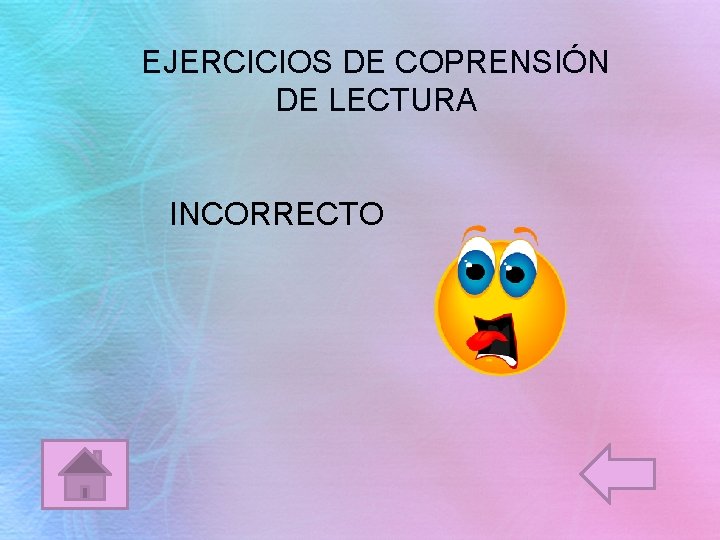 EJERCICIOS DE COPRENSIÓN DE LECTURA INCORRECTO 