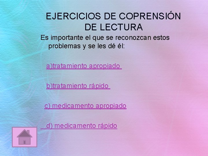 EJERCICIOS DE COPRENSIÓN DE LECTURA Es importante el que se reconozcan estos problemas y