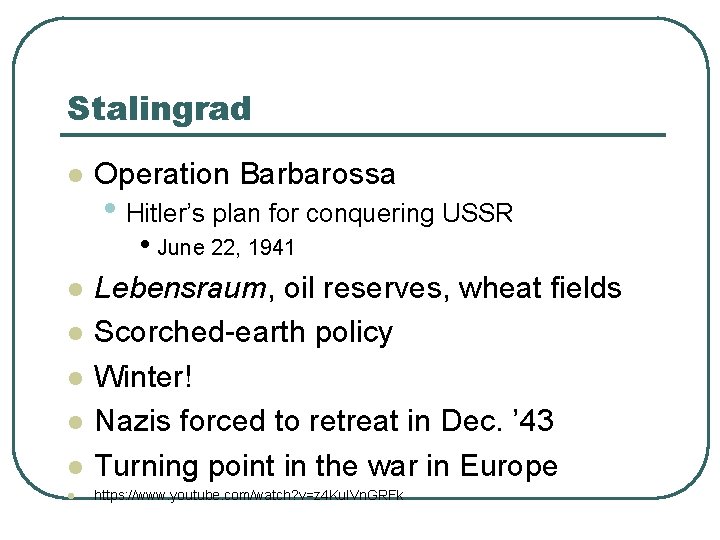 Stalingrad l Operation Barbarossa • Hitler’s plan for conquering USSR • June 22, 1941