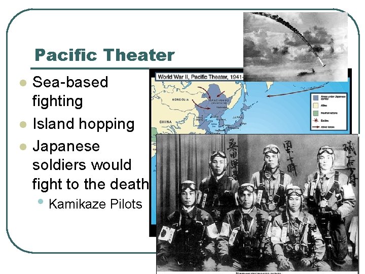 Pacific Theater l l l Sea-based fighting Island hopping Japanese soldiers would fight to