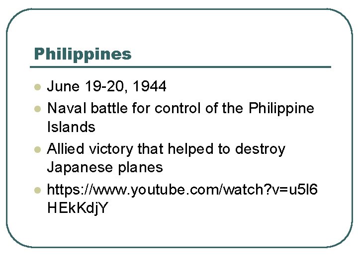 Philippines l l June 19 -20, 1944 Naval battle for control of the Philippine