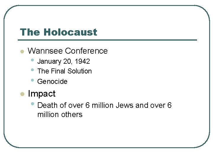 The Holocaust l Wannsee Conference l Impact • January 20, 1942 • The Final