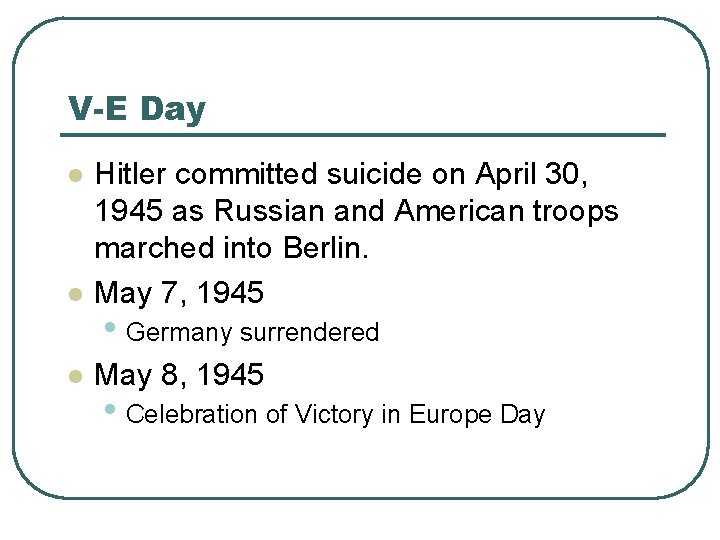 V-E Day l Hitler committed suicide on April 30, 1945 as Russian and American