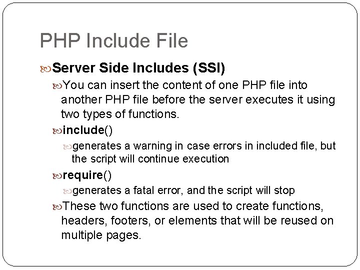 PHP Include File Server Side Includes (SSI) You can insert the content of one PHP Include File Server Side Includes (SSI) You can insert the content of one