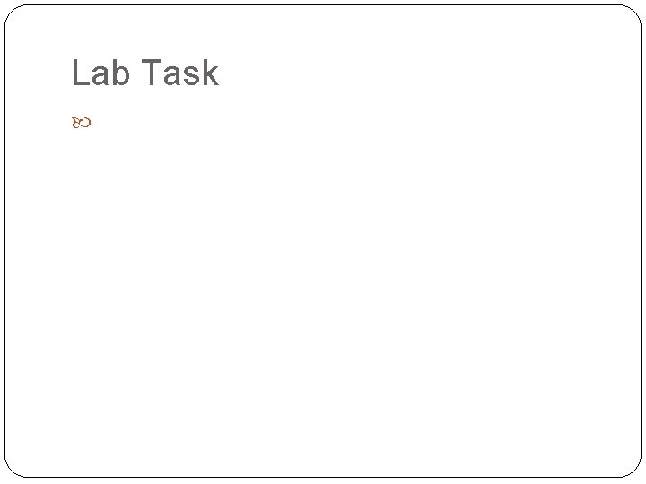 Lab Task Lab Task