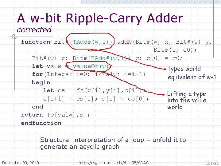 A w-bit Ripple-Carry Adder corrected function Bit#(TAdd#(w, 1)) add. N(Bit#(w) x, Bit#(w) y, Bit#(1) A w-bit Ripple-Carry Adder corrected function Bit#(TAdd#(w, 1)) add. N(Bit#(w) x, Bit#(w) y, Bit#(1)