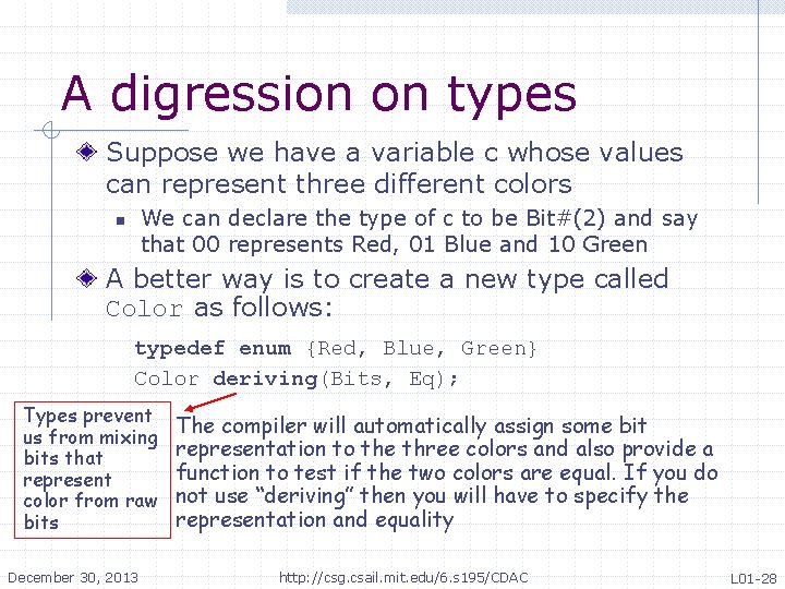 A digression on types Suppose we have a variable c whose values can represent A digression on types Suppose we have a variable c whose values can represent