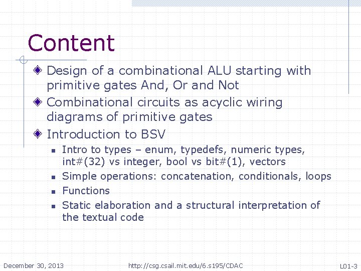 Content Design of a combinational ALU starting with primitive gates And, Or and Not Content Design of a combinational ALU starting with primitive gates And, Or and Not