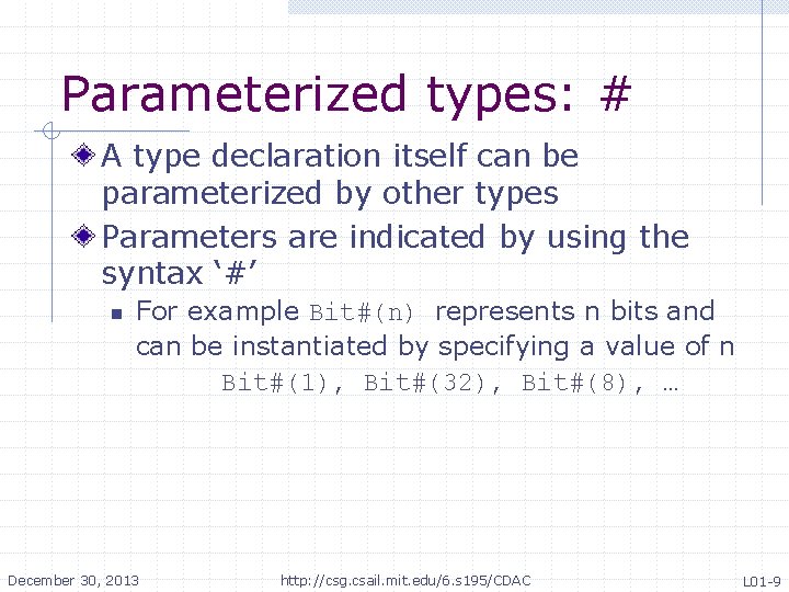 Parameterized types: # A type declaration itself can be parameterized by other types Parameters Parameterized types: # A type declaration itself can be parameterized by other types Parameters