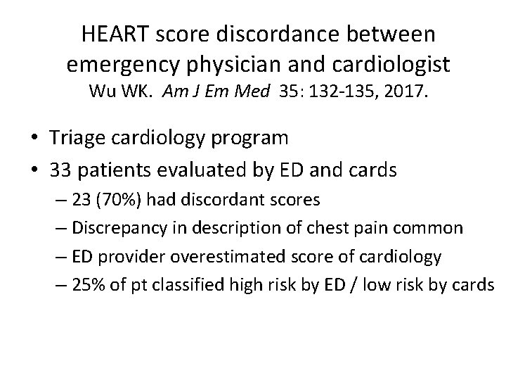 HEART score discordance between emergency physician and cardiologist Wu WK. Am J Em Med