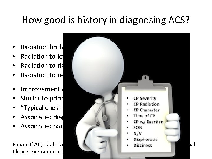 How good is history in diagnosing ACS? • • Radiation both arms Radiation to