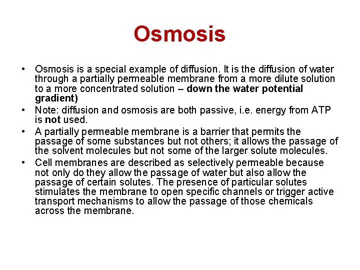 Osmosis • Osmosis is a special example of diffusion. It is the diffusion of