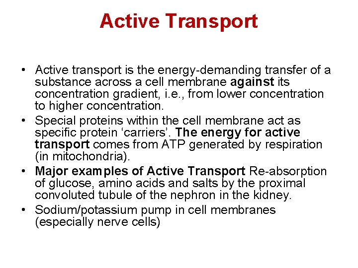 Active Transport • Active transport is the energy-demanding transfer of a substance across a