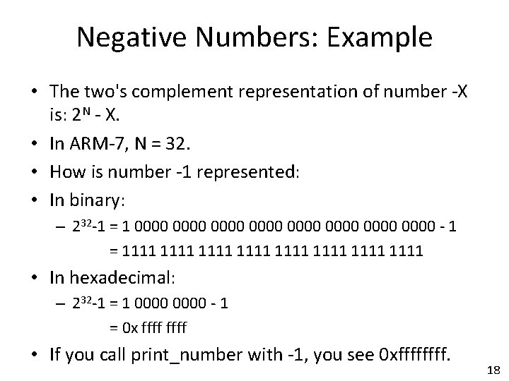 Negative Numbers: Example • The two's complement representation of number -X is: 2 N