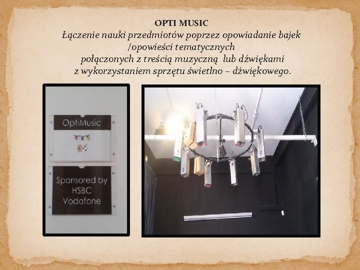 OPTI MUSIC Łączenie nauki przedmiotów poprzez opowiadanie bajek /opowieści tematycznych połączonych z treścią muzyczną