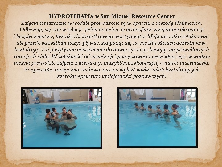 HYDROTERAPIA w San Miquel Resource Center Zajęcia tematyczne w wodzie prowadzone są w oparciu