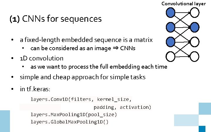 Convolutional layer (1) CNNs for sequences • a fixed-length embedded sequence is a matrix