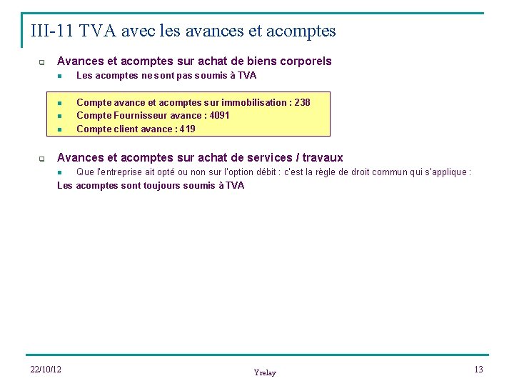 III-11 TVA avec les avances et acomptes q Avances et acomptes sur achat de