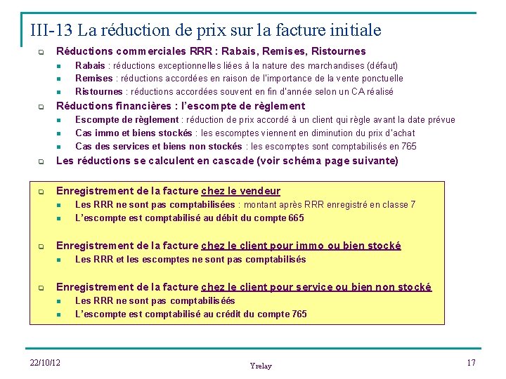 III-13 La réduction de prix sur la facture initiale q Réductions commerciales RRR :