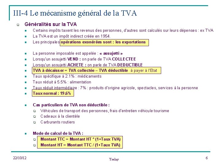 III-4 Le mécanisme général de la TVA q Généralités sur la TVA n n